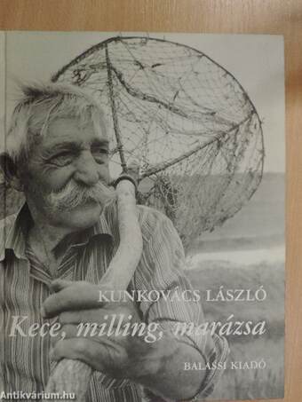 Kunkovács László, Bodóczky Miklós, Pintér Károly,  - Kece, milling, marázsa – Aukció – 11. újkori könyvek aukciója, 2019. 11.