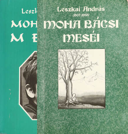 Leszkai András, Basa Katalin,  - Moha bácsi meséi I. – Aukció – 22. újkori könyvek aukciója, 2022. 11.