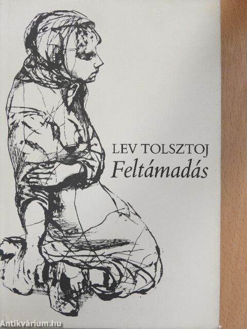 Lev Tolsztoj: Feltámadás (Európa Könyvkiadó, 1981) - antikvarium.hu