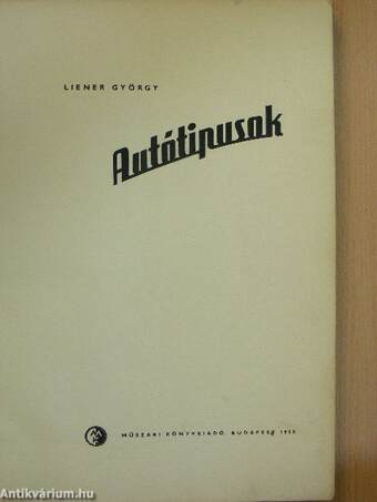 Liener György, Bács Gyula, Muzsnay László,  - Autótipusok - 1958 – Aukció – 2. újkori könyvek aukciója, 2017.