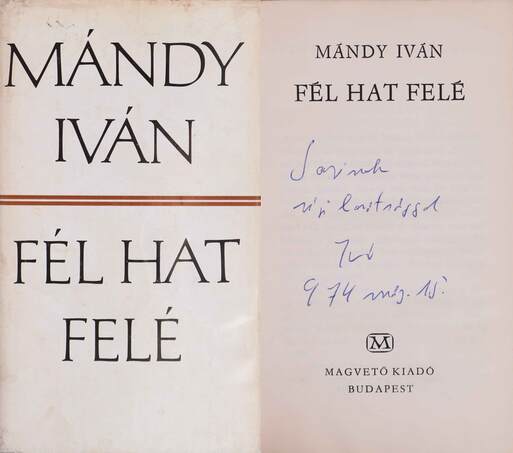 Mándy Iván,  - Fél hat felé (dedikált példány) – Aukció – 8. Dedikált könyvek aukciója, 2019. 10.