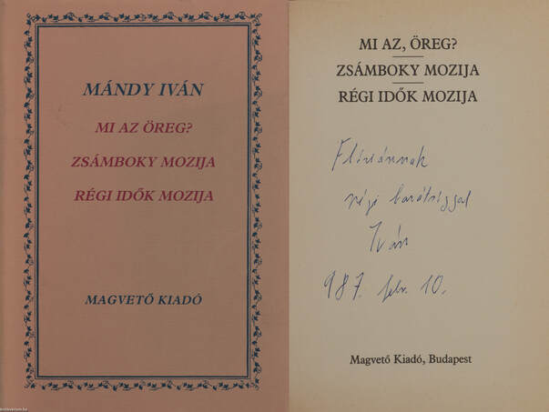 Mándy Iván,  - Mi az, öreg?/Zsámboky mozija/Régi idők mozija (dedikált példány) – Aukció – 10. Dedikált könyvek és kéziratok árverés, 2020. 03.