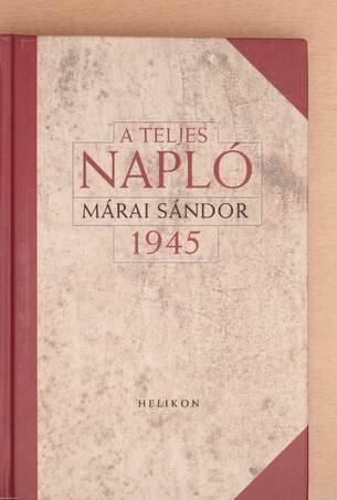Márai Sándor, Mészáros Tibor,  - A teljes napló 1945 – Aukció – 17. újkori könyvek aukciója, 2021. 06.