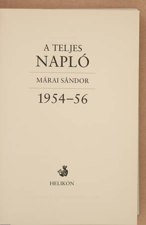 Márai Sándor, Mészáros Tibor,  - A teljes napló 1954-56 – Aukció – 20. újkori könyvek aukciója, 2022. 03.
