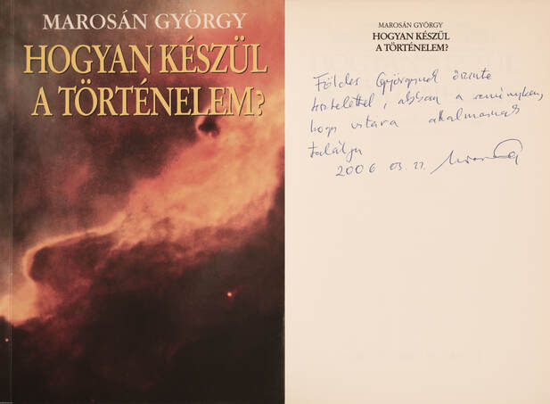 Marosán György,  - Hogyan készül a történelem? (dedikált példány) – Aukció – 18. Dedikált könyvek aukciója, 2023. 02.