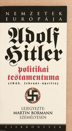 Martin Bormann, Vinczvári László,  - Adolf Hitler politikai testamentuma – Aukció – 22. újkori könyvek aukciója, 2022. 11.