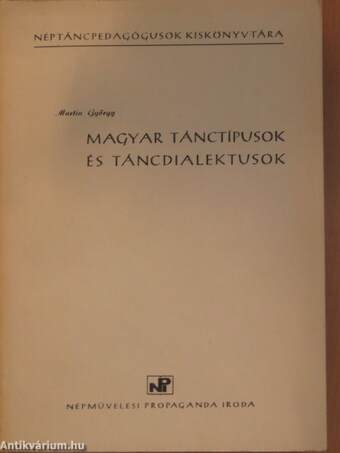 Martin György,  - Magyar tánctípusok és táncdialektusok – Aukció – 2. újkori könyvek aukciója, 2017.