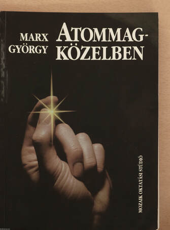 Marx György, Sükösd Csaba, Tóth Katalin, Veszprémi Nóra,  - Atommag-közelben – Aukció – 21. újkori könyvek aukciója, 2022. 06.