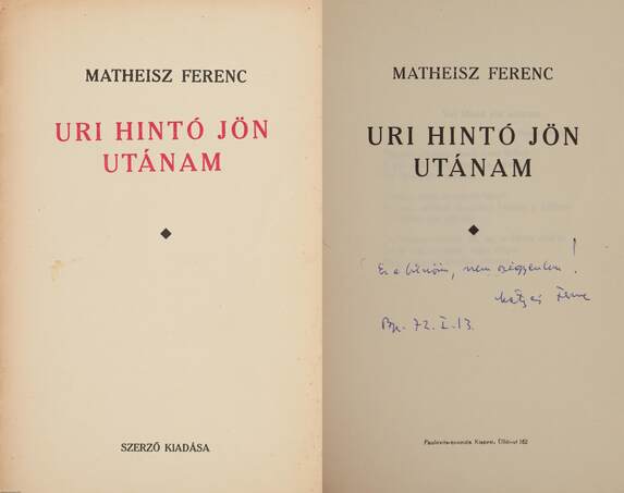 Matheisz Ferenc,  - Uri hintó jön utánam – Aukció – 1. Soha nem árverezett könyvek aukciója, 2019. 05.