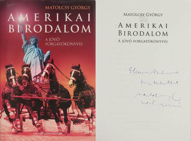 Matolcsy György,  - Amerikai Birodalom (dedikált példány) – Aukció – 9. Dedikált könyvek aukciója, 2020. 01.