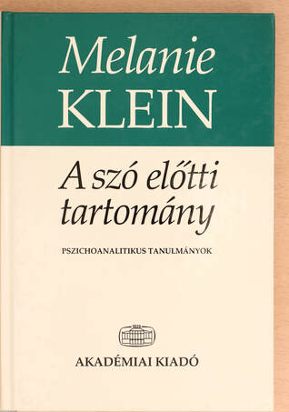 Melanie Klein, Berényi Gábor, Pető Katalin,  - A szó előtti tartomány – Aukció – 19. újkori könyvek aukciója, 2022. 01.