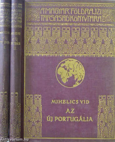 Mihelics Vid, Cholnoky Jenő,  - Az új Portugália I-II. – Aukció – 2. online aukció, 2016.
