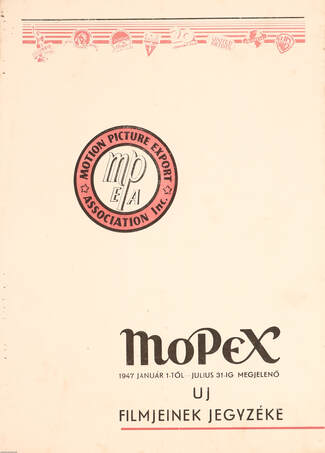  - MOPEX 1947 január 1-től-julius 31-ig megjelenő uj filmjeinek jegyzéke – Aukció – 3. Szezonzáró kamara aukció! Utolsó tételek!