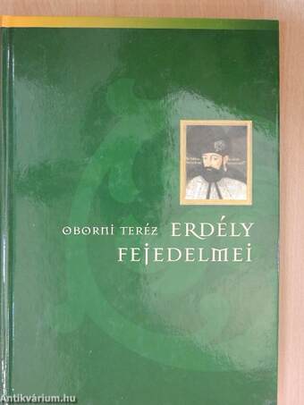 Oborni Teréz, Szvák Gyula,  - Erdély fejedelmei – Aukció – 11. újkori könyvek aukciója, 2019. 11.