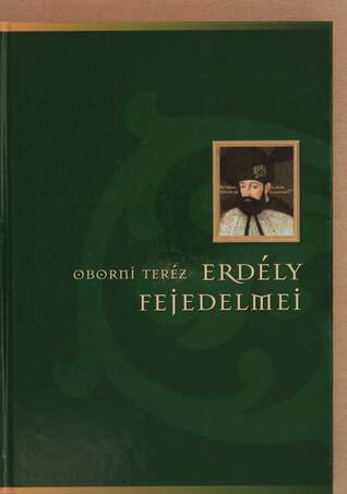 Oborni Teréz, Szvák Gyula,  - Erdély fejedelmei – Aukció – 14. újkori könyvek aukciója, 2020. 11.