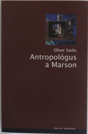 Oliver Sacks, Pléh Csaba, Racsmány Mihály,  - Antropológus a Marson – Aukció – 2. újkori könyvek aukciója, 2017.