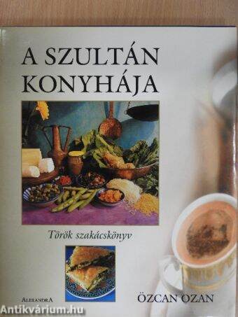 Özcan Ozan, Sági Csilla, Carl Tremblay,  - A szultán konyhája – Aukció – 2. újkori könyvek aukciója, 2017.