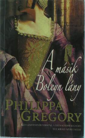 Philippa Gregory, Polyák Béla, Megyeri Andrea,  - A másik Boleyn lány – Aukció – 2. újkori könyvek aukciója, 2017.