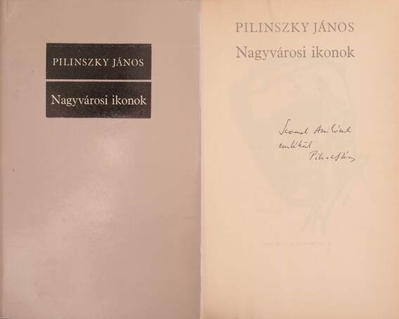 Pilinszky János, Domokos Mátyás,  - Nagyvárosi ikonok (dedikált példány) – Aukció – 15. online aukció, 2021. 09.