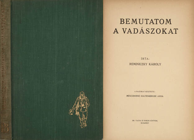 Reminiczky Károly, Mészárosné Haltenberger Anna,  - Bemutatom a vadászokat – Aukció – 18. online aukció, 2022. 09.