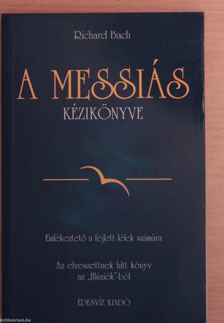Richard Bach, Zsolnai Margit, Domokos Áron,  - A Messiás kézikönyve – Aukció – 6. újkori könyvek aukciója, 2018. 06.