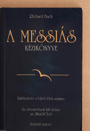 Richard Bach, Zsolnai Margit, Molnár Eszter, Domokos Áron,  - A Messiás kézikönyve – Aukció – 20. újkori könyvek aukciója, 2022. 03.