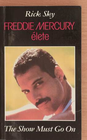 Rick Sky, Krischner Dávid, Freddie Mercury,  - Freddie Mercury élete – Aukció – 9. újkori könyvek aukciója, 2019. 03.