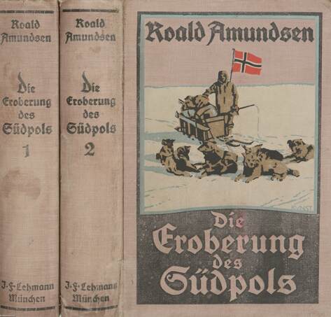 Roald Amundsen, P. Klaiber, Prof. W. L. L. Lehmann,  - Die Eroberung des Südpols I-II. (gótbetűs) – Aukció – 1. Soha nem árverezett könyvek aukciója, 2019. 05.