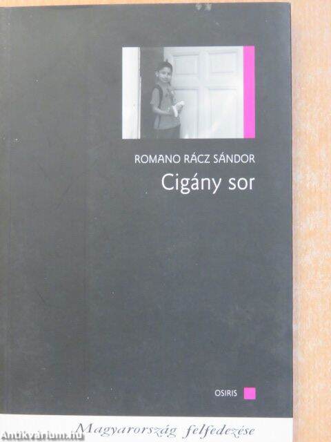 Romano Rácz Sándor: Cigány sor (Osiris Kiadó, 2008) - antikvarium.hu