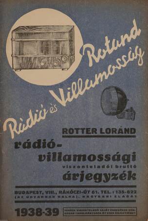 Rotter Lóránd,  - Rotand Rádió és Villamosság rádió-villamossági viszonteladói bruttó árjegyzék 1938-1939 – Aukció – 1. Soha nem árverezett könyvek aukciója, 2019. 05.