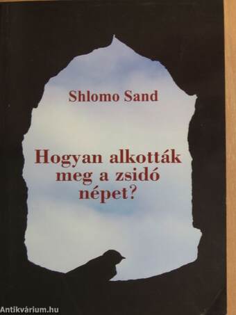 Shlomo Sand, Speidl Bianka,  - Hogyan alkották meg a zsidó népet? – Aukció – 10. újkori könyvek aukciója, 2019. 06.