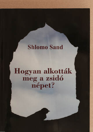Shlomo Sand, Speidl Bianka,  - Hogyan alkották meg a zsidó népet? – Aukció – 19. újkori könyvek aukciója, 2022. 01.