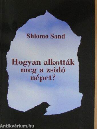 Shlomo Sand, Speidl Bianka,  - Hogyan alkották meg a zsidó népet? – Aukció – 14. újkori könyvek aukciója, 2020. 11.