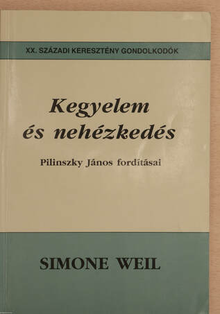 Simone Weil, Lukács László, Pilinszky János,  - Kegyelem és nehézkedés – Aukció – 20. újkori könyvek aukciója, 2022. 03.