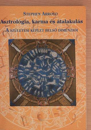 Stephen Arroyo, Veres Kinga,  - Asztrológia, karma és átalakulás – Aukció – 9. újkori könyvek aukciója, 2019. 03.