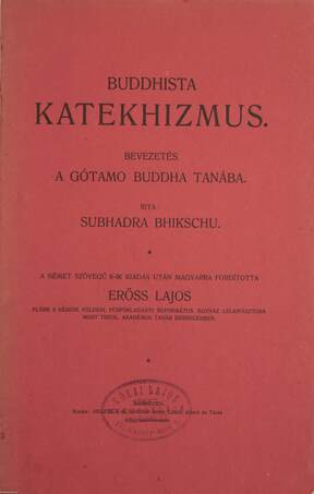 Subhadra Bhikschu, Erőss Lajos,  - Buddhista katekhizmus – Aukció – 15. online aukció, 2021. 09.