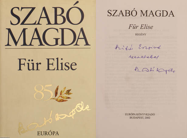 Szabó Magda,  - Für Elise (dedikált példány) – Aukció – 3. Dedikált könyvek aukciója, 2018. 02.