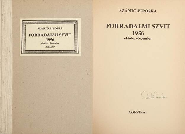 Szántó Piroska, Benyhe János, Szántó Piroska,  - Forradalmi szvit (aláírt példány) – Aukció – 17. Dedikált könyvek aukciója, 2022. 10.