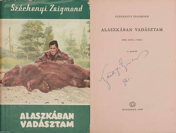 Széchenyi Zsigmond, Detre Józsefné,  - Alaszkában vadásztam (aláírt példány) – Aukció – 8. Dedikált könyvek aukciója, 2019. 10.