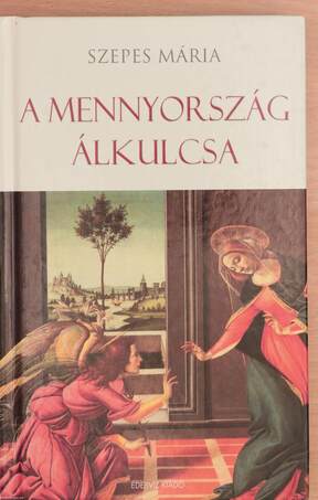 Szepes Mária, Kovács Julianna,  - A mennyország álkulcsa – Aukció – 9. újkori könyvek aukciója, 2019. 03.