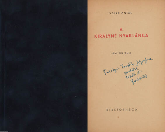 Szerb Antal,  - A királyné nyaklánca (dedikált példány) – Aukció – 6. Dedikált könyvek aukciója, 2019. 01.