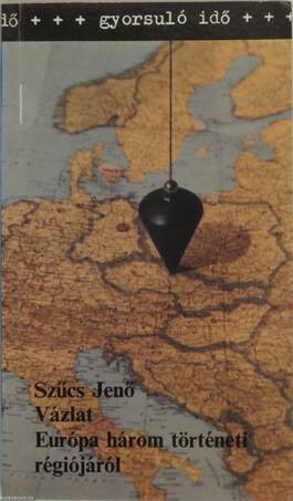 Szűcs Jenő,  - Vázlat Európa három történeti régiójáról – Aukció – 2. újkori könyvek aukciója, 2017.