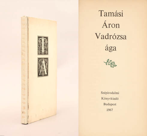 Tamási Áron,  - Vadrózsa ága (félbőr-kötéses bibliofil példány) – Aukció – 21. újkori könyvek aukciója, 2022. 06.