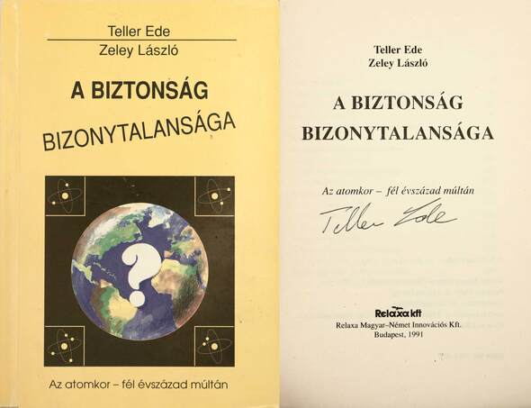 Teller Ede, Zeley László,  - A biztonság bizonytalansága (aláírt példány) – Aukció – 19. Dedikált könyvek aukciója, 2023. 05.