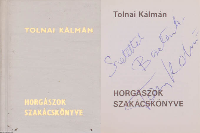 Tolnai Kálmán,  - Horgászok szakácskönyve (minikönyv) (dedikált, számozott példány) – Aukció – 3. Dedikált könyvek aukciója, 2018. 02.