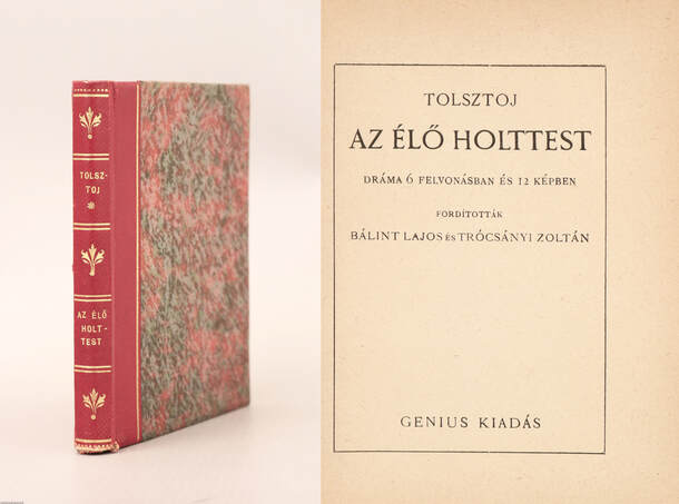 Tolsztoj, Bálint Lajos, Trócsányi Zoltán,  - Az élő holttest (bibliofil példány) – Aukció – 21. újkori könyvek aukciója, 2022. 06.