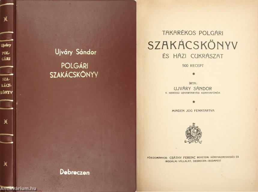 Ujváry Sándor,  - Takarékos polgári szakácskönyv és házi cukrászat – Aukció – 23. online aukció