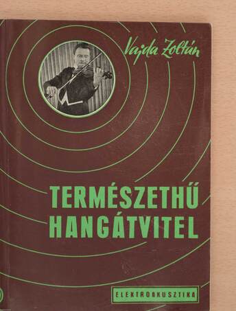 Vajda Zoltán, Magyari Béla,  - Természethű hangátvitel – Aukció – 15. újkori könyvek aukciója, 2021. 01.