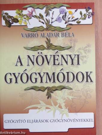 Varró Aladár Béla,  - A növényi gyógymódok – Aukció – 11. újkori könyvek aukciója, 2019. 11.