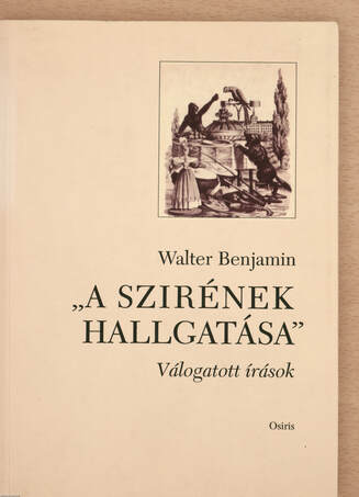 Walter Benjamin, Szabó Csaba, Berényi Gábor,  - 